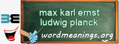WordMeaning blackboard for max karl ernst ludwig planck